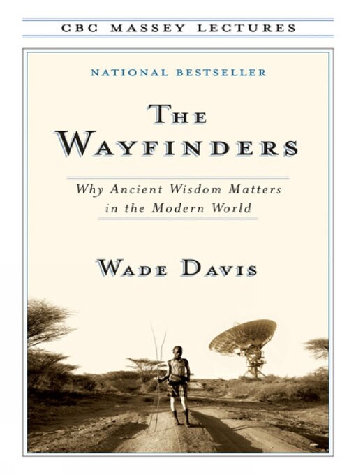 Détails du titre pour The Wayfinders par Wade Davis - Disponible